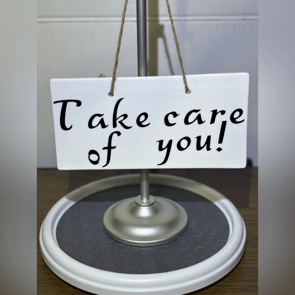 Take Care of You wall decor 10” Wx5” H want it more feminine you can add ribbon